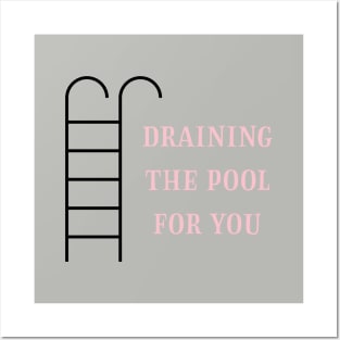 Draining the pool for you, pink Posters and Art